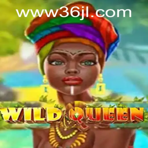 Discover the Thrilling World of WildQueen and 36JL.COM